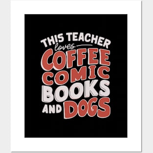 This Teacher Loves Coffee Comics And Dogs Comic Witty Posters and Art